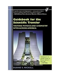 Guidebook For The Scientific Traveler: Visiting Physics and Chemistry Sites Across America