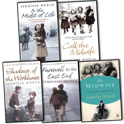 Jennifer Worth 5 Books Collection Pack Set RRP: £45.96 (The Midwife: A Memoir of Birth, Joy, and Hard Times, In the Midst of Life, Call the Midwife, Farewell To The East End, Shadows Of The Workhouse)