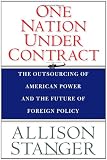 One Nation Under Contract: The Outsourcing of American Power and the Future of Foreign Policy