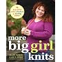 More Big Girl Knits: 25 Designs Full of Color and Texture for Curvy Women