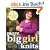 More Big Girl Knits: 25 Designs Full of Color and Texture for Curvy Women: 25 Designs Full of Colour and Texture for Curvy Women