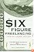 Six-Figure Freelancing, Second Edition (Six-Figure Freelancing)