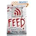 Feed: The Newsflesh Trilogy: Book 1