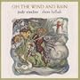Oh the Wind & Rain