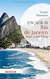 Ein Jahr in Rio de Janeiro: Reise in den Alltag (HERDER spektrum) - Frauke Niemeyer