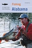 Fishing Alabama: An Angler's Guide to 50 of the State's Prime Fishing Spots
