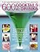 The Bartender's Guide to Mixing 600 Cocktails & Drinks: Everything from the Singapore Sling and the Cosmopolitan to the Manhattan and the Classic ... Than 800 Stunning Step-by-step Photographs by Stuart Walton