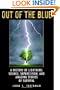 Out of the Blue: A History of Lightning: Science, Superstition, and Amazing Stories of Survival