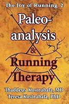 The Joy of Running 2: Paleoanalysis & Running Therapy The Joy of Running 2: Paleoanalysis & Running Therapy