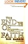 The End of Faith: Religion, Terror, and the Future of Reason