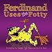 Ferdinand Uses the Potty: Overcoming Bed-Wetting Fears (Growing With Love)