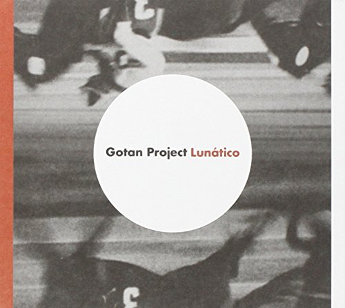 Gotan Project - Lunã¡tico - Zortam Music