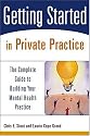 Getting Started in Private Practice: The Complete Guide to Building Your Mental Health Practice