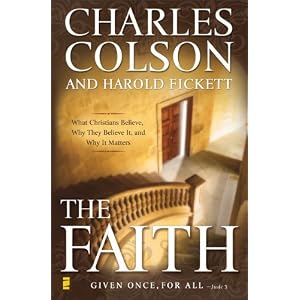 The Faith: What Christians Believe, Why They Believe It, and Why It Matters