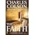 The Faith: What Christians Believe, Why They Believe It, and Why It Matters