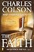 The Faith: What Christians Believe, Why They Believe It, and Why It Matters