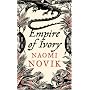 Empire of Ivory: Bk. 4 (Temeraire 4)