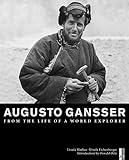 Augusto Gansser : from the life of a world explorer