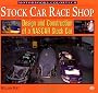 Stock Car Race Shop: Design and Construction of a NASCAR Stock Car (Motorbooks ColorTech)