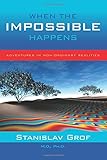 When the Impossible Happens: Adventures in Non-Ordinary Realities