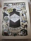 Field Guide to Hendricks Gin - Volume 2