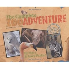 The Complete Zoo Adventure: A Field Trip in a Book [With Field Fact Cards, Biome Cards, Name Badges, Etc.]