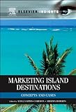 Marketing island destinations : concepts and cases
