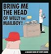 Bring Me The Head Of Willy The Mailboy!