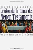 Lexikon der Irrt&uuml;mer des Neuen Testaments - Walter-J&ouml;rg Langbein
