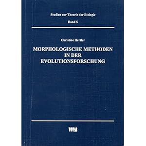Morphologische Methoden in der Evolutionsforschung (Studien zur Theorie der Biologie)
