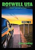 Roswell USA: Towns That Celebrate UFOs, Lake Monsters, Bigfoot, and Other Weirdness