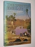 The spirit of the East : an anthology of prose and verse inspired by the people, places and legends of the East