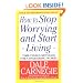 How to Stop Worrying and Start Living