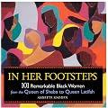 In Her Footsteps: 101 Remarkable Black Women from the Queen of Sheba to Queen Latifah book cover