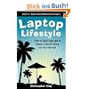 Laptop Lifestyle - How to Quit Your Job and Make a Good Living on the Internet (Volume 3 - Bonus Internet Marketing Techniques)