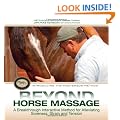 Beyond Horse Massage: A Breakthrough Interactive Method for Alleviating Soreness, Strain, and Tension
