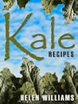 Kale Recipes: Quick Easy And Deliciou...