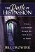 Path of His Passion: Walk with Christ through His Last Days on Earth