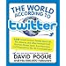 The World According to Twitter: Crowd-sourced Wit and Wisdom from David Pogue (and His 350,000 Followers)
