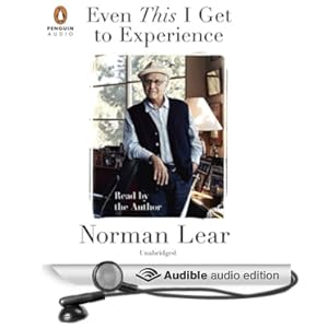 Even This I Get to Experience - Norman Lear 