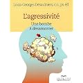 L'agressivit� : Une bombe � d�samorcer