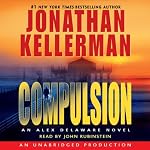 Compulsion: An Alex Delaware Novel | Jonathan Kellerman