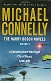 The Harry Bosch Novels, Volume 3: A Darkness More than Night, City of Bones, Lost Light