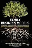 Family Business Models: Practical Solutions for the Family Business