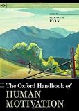 The Oxford handbook of human motivation