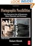Photographic Possibilities, Third Edition: The Expressive Use of Equipment, Ideas, Materials, and Processes