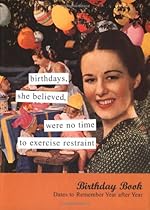 Birthdays, She Believed Birthday Book: Dates to Remember Year After Year (Anne Taintor) Birthdays, She Believed Birthday Book: Dates to Remember Year After Year (Anne Taintor)