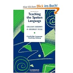 Teaching the Spoken Language: An Approach Based on the Analysis of Conversational English (Cambridge Language Teaching Library)