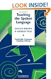 Teaching the Spoken Language (Cambridge Language Teaching Library)