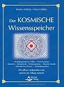 Der kosmische Wissensspeicher - Wo sich die Informationen aus anderen Dimensionen finden und wie sie sich nutzen lassen